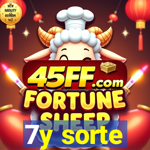 7y sorte